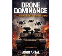 Drone Dominance: Seizing War’s New High Ground