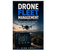 Drone Fleet Management: Using Communication Protocols to Track Multiple Assets