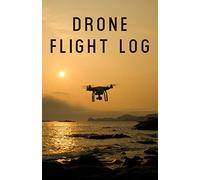 Drone Flight Log: A Drone Pilot's Book for Kids and Adults - Journal Goals, Obstacles, Speed, & Crashes for Your Unmanned Aerial Vehicle (NannyChicks Books Drone Series)