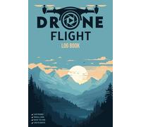 Drone Flight Log Book | Drone Pilot Log Book | Logbook For Tracking Your Uas Flight & Repair & Maintenance | 100 Flights | Small Size 6" x 9" inches.