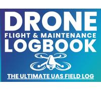 Drone Flight Log Book: Drone Pilot Log Book, UAS Drone Flight & Safety Checklist, Flight Logbook, Repair Logbook, & Maintenance Logbook - UK