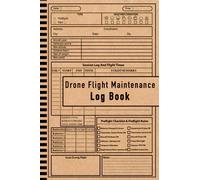 Drone Flight Log Book: Ultimate UAS Drone Flight & Maintenance Logbook with Preflight Checklists. Experience Unparalleled Detail in This Log Book, ... Drones and Various Flight Missions. (6"x9")