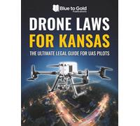 Drone Laws for Kansas: The Ultimate Legal Guide for UAS Pilots