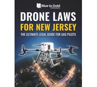 Drone Laws for New Jersey: The Ultimate Legal Guide for UAS Pilots