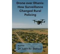 Drone over Dhanis: How Surveillance Changed Rural Policing