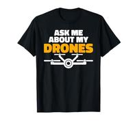 Drone Pilot - Ask Me About My Drones Funny Drone Operator T-Shirt