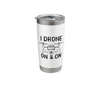 Drone Pilot Design for Quadcopter Lover - I Drone On and On Stainless Steel Insulated Tumbler