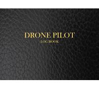 Drone Pilot Log Book: Ultimate Flight and Maintenance Logs