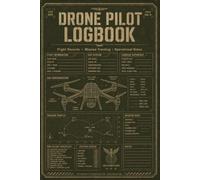 Drone Pilot Logbook: Ideal for Recreational Flyers and Commercial Operators | Activity Records, Equipment Tracking and Performance Reviews