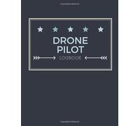 Drone Pilot Logbook: Uas/Uav Log For Aircraft Operator With Pre-Flight Checklist, Flight Map ,Weather Conditions