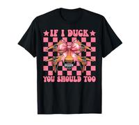 Drone Pilot RC Quadcopter Girl If I Duck You Should Too T-Shirt