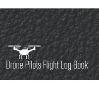 Drone Pilots Flight Log Book: Safety Checklist for professional and student pilots