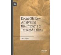 Drone Strike-Analyzing the Impacts of Targeted Killing
