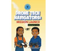 Drone Tech Navigators: Mission Launch: Learning How to fly!