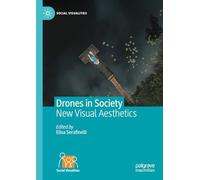 Drones in Society: New Visual Aesthetics (Social Visualities)