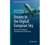 Drones in the Digital European Sky : Theoretical Foundations and Aviation Law Perspectives