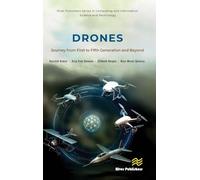 DRONES: Journey from First to Fifth Generation and Beyond (River Publishers Series in Computing and Information Science and Technology)