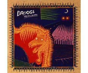 Droogs - Mad Dog Dreams