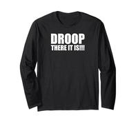Droop There It is!!! Witty Mature Female Bodily Pun Humor Long Sleeve T-Shirt