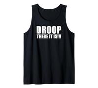 Droop There It is!!! Witty Mature Female Bodily Pun Humor Tank Top