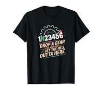 Drop a Gear and Get The Hell Outta Here - Sports Car Stick T-Shirt