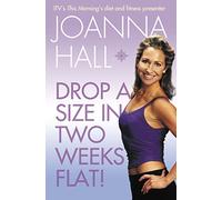 DROP A SIZE IN TWO WEEKS FLAT!: A Low Carb Diet and Exercise Plan for Rapid Fat Loss