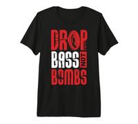 Drop Bass not Bombs Premium T-Shirt