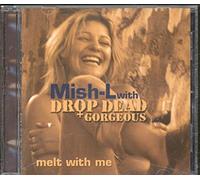 Drop Dead Gorgeous - Melt With Me
