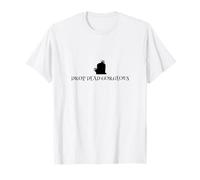 Drop Dead Gorgeous T-Shirt