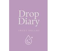 Drop Driary - Sweet Dreams: A Gentle Bedtime and Sleep Journal for Families