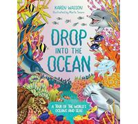 Drop into the Ocean: A Tour of the World's Oceans and Seas