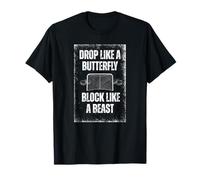 Drop Like a Butterfly Block Like a Beast Funny T-Shirt