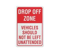 Drop Off Zone Vehicles ShouldBe Left Unattended Sign 8X12 Inch Rust Free Aluminum Easy To Read & Sturdy KeepOutdoor Metal Signs For Home Farm Yard