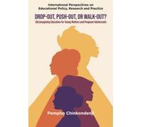 Drop-out, Push-out, or Walk-out? : (Re)imagining Education for Young Mothers and Pregnant Adolescents