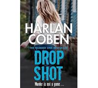 Drop Shot: Harlan Coben: From the Number One bestselling creator of the hit Netflix series Missing You