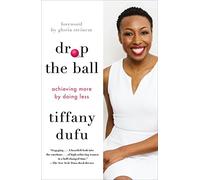 Drop the Ball: Achieving More by Doing Less