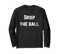 Drop The Ball Long Sleeve T-Shirt