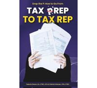 Drop the P: How to Go From Tax Prep to Tax Rep