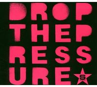 Drop The Pressure
