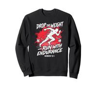 Drop the weight run with endurance Hebrews 12:1 Sweatshirt