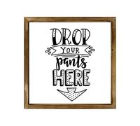Drop Your Pants Here Sign 8x8 Inch, Rustic Farmhouse Decor Home Sign, Wall Decorations Living Room, Modern Farmhouse Wall Decor, Laundry Sign and Laundry Room Decor with Solid Wood Frame