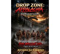 Drop Zone: Appalachia - The Deadliest landing of Their Lives: Some Wars Don’t End...They Just Wait.