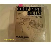 Drop Zone Sicily - Allied Airborne Strike July 1943