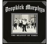Dropkick Murphys - Meanest of Times [Import]