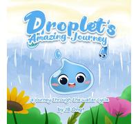 Droplet's Amazing Adventure: a journey through the water cycle