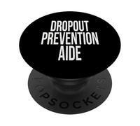 Dropout Prevention Aide Appreciation Day For Work Week PopSockets Adhesive PopGrip
