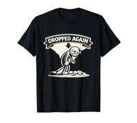 Dropped Again Golf | Golf Ball Drop Humor Penalty Stroke T-Shirt
