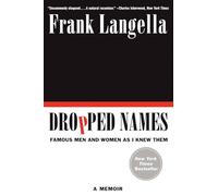 Dropped Names: Famous Men and Women As I Knew Them