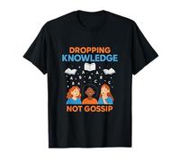 Dropping Knowledge Not Gossip Feminist Girl Power T-Shirt