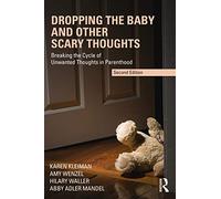 Dropping the Baby and Other Scary Thoughts: Breaking the Cycle of Unwanted Thoughts in Parenthood